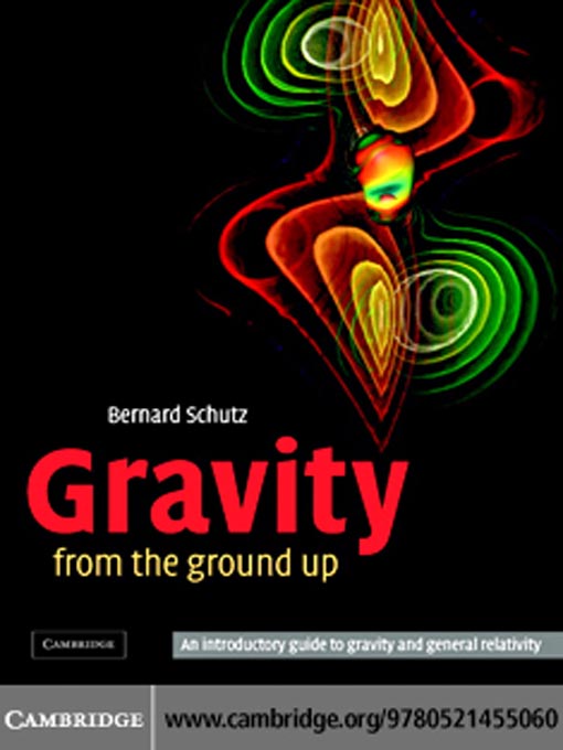 Title details for Gravity from the Ground Up by Bernard Schutz - Available